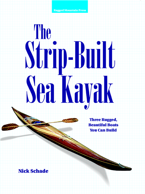 Title details for The Strip-Built Sea Kayak by Nick Schade - Available